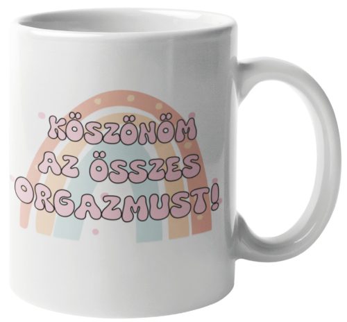 Köszönöm az összes orgazmust bögre