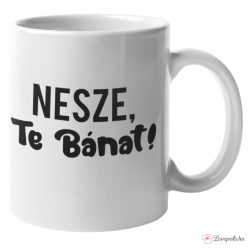 Nesze, te bánat bögre