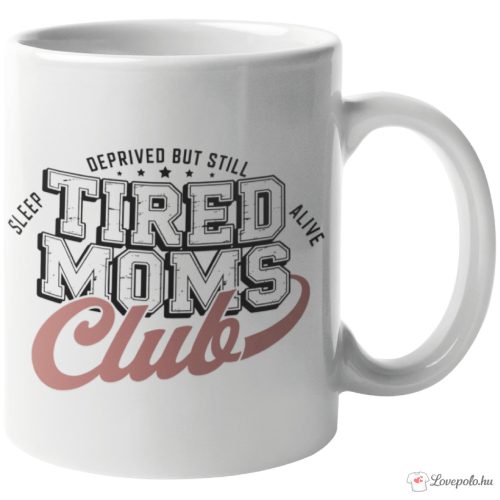 Tired Moms Club bögre