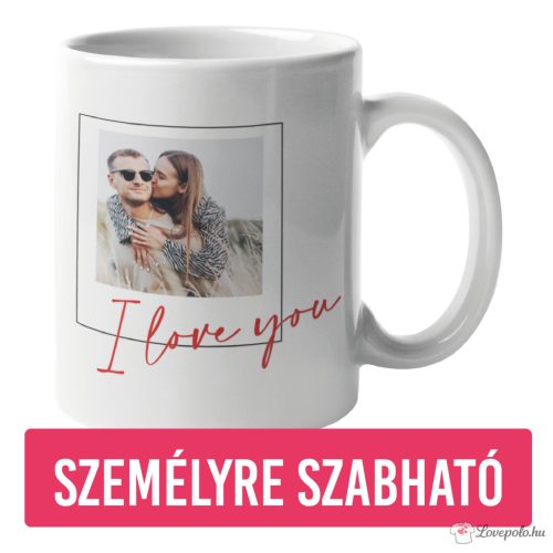 I love you Bögre saját fotóval