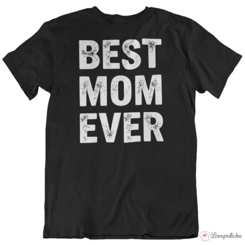 Best Mom Ever póló